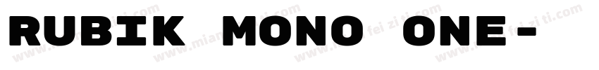 Rubik Mono One字体转换